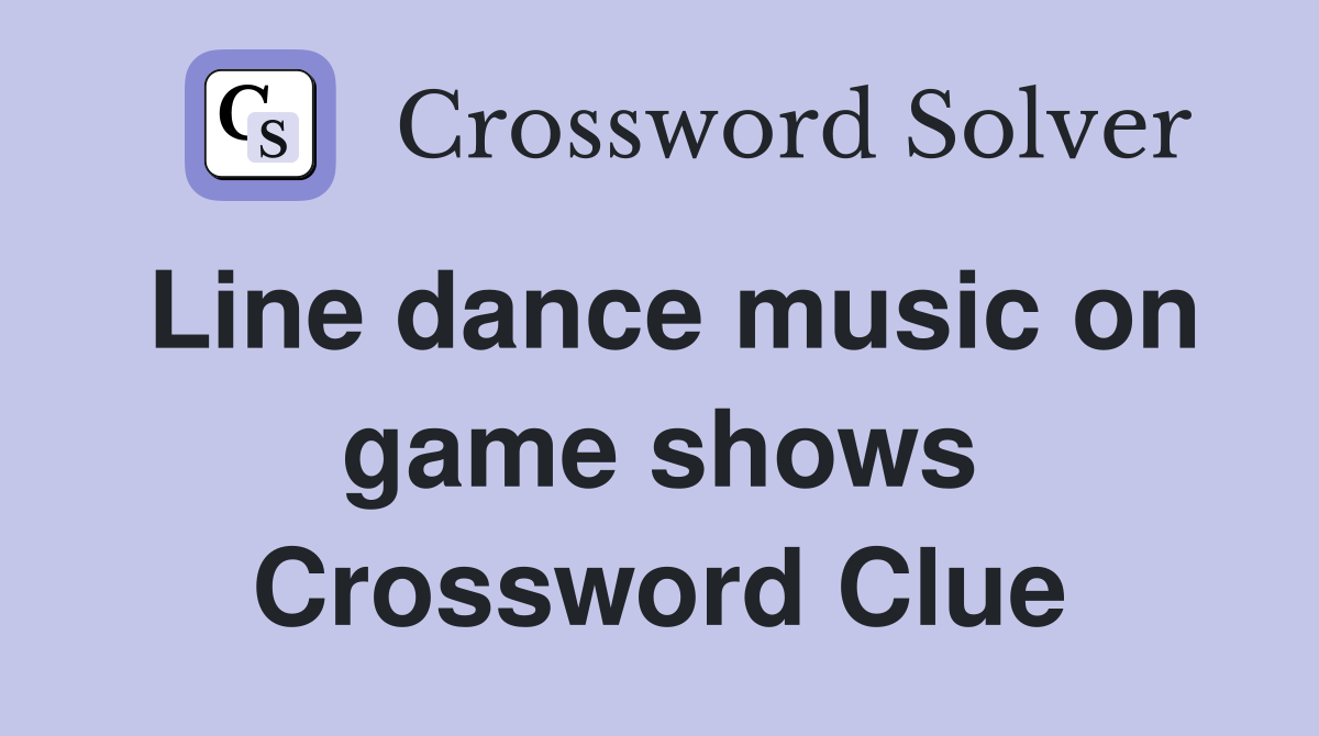 Line dance music on game shows Crossword Clue