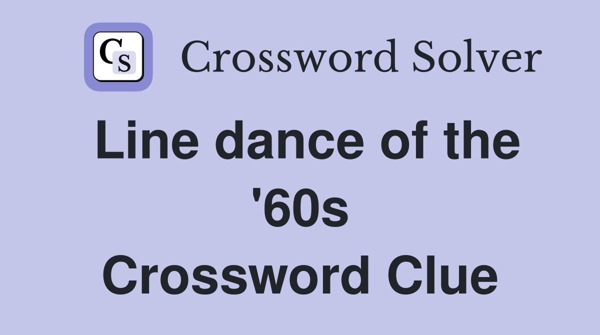 Line dance of the '60s Crossword Clue