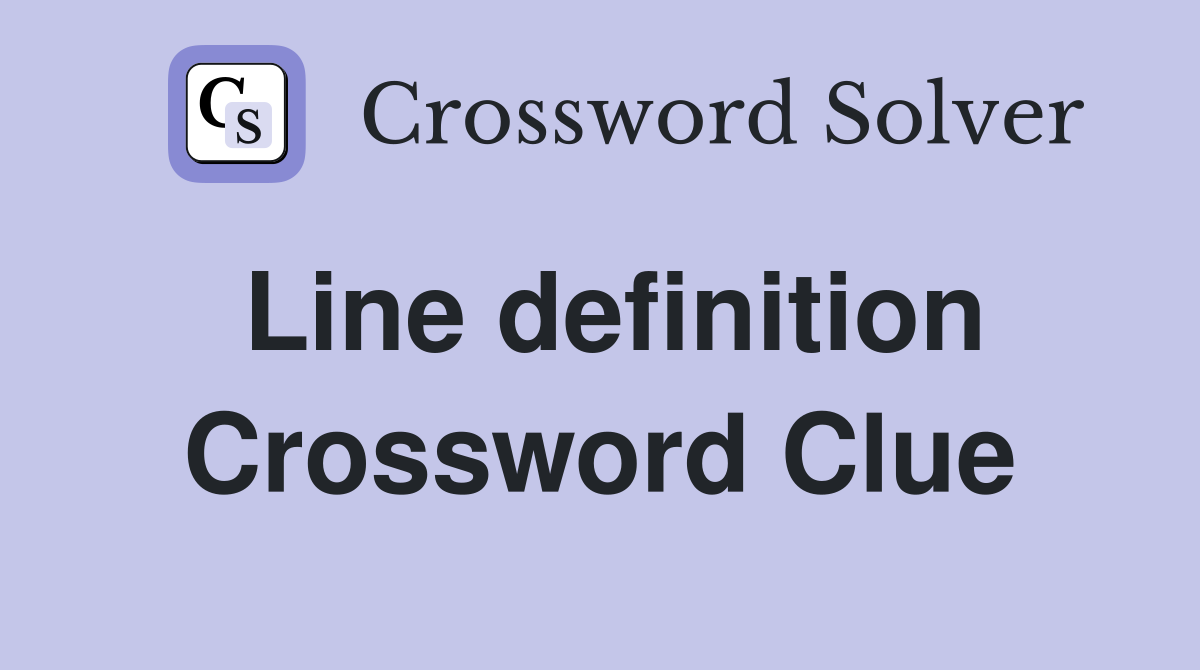 Line definition Crossword Clue