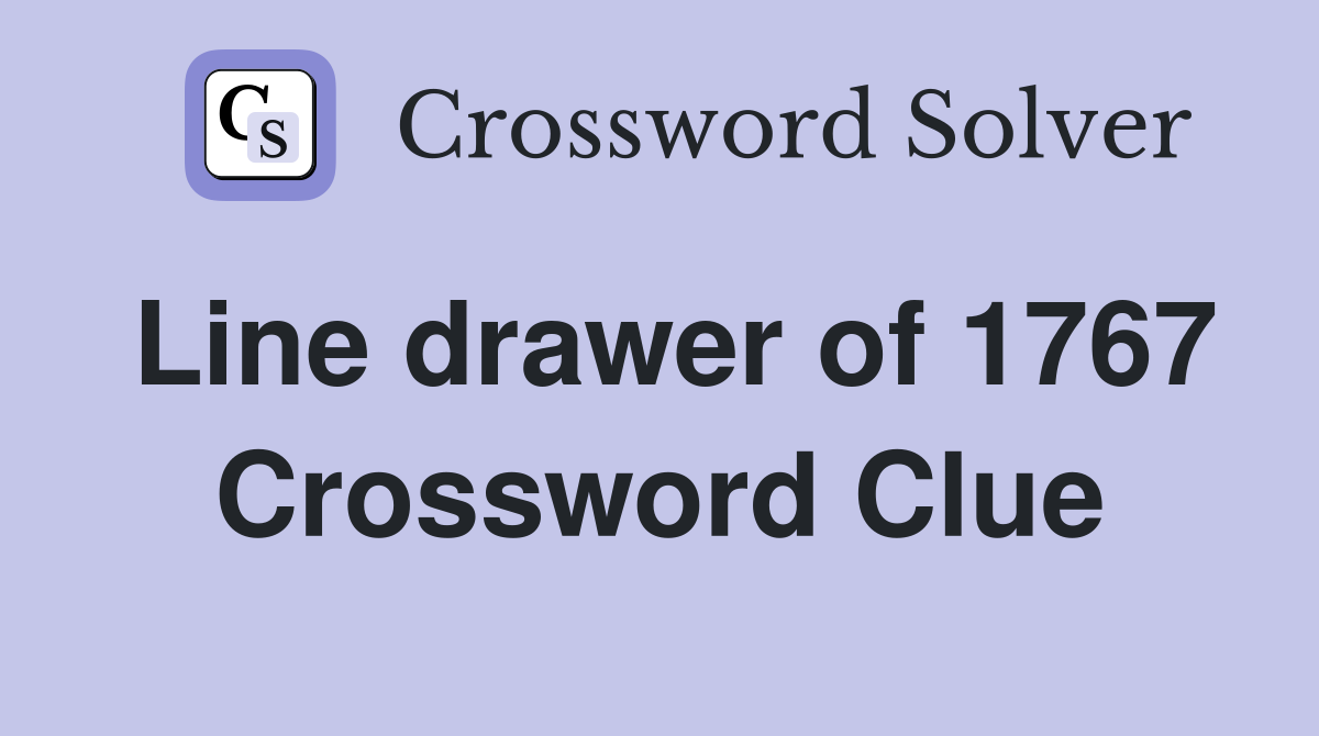 Line drawer of 1767 Crossword Clue