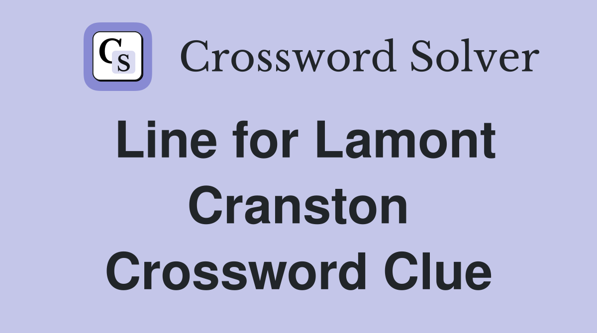 Line for Lamont Cranston Crossword Clue