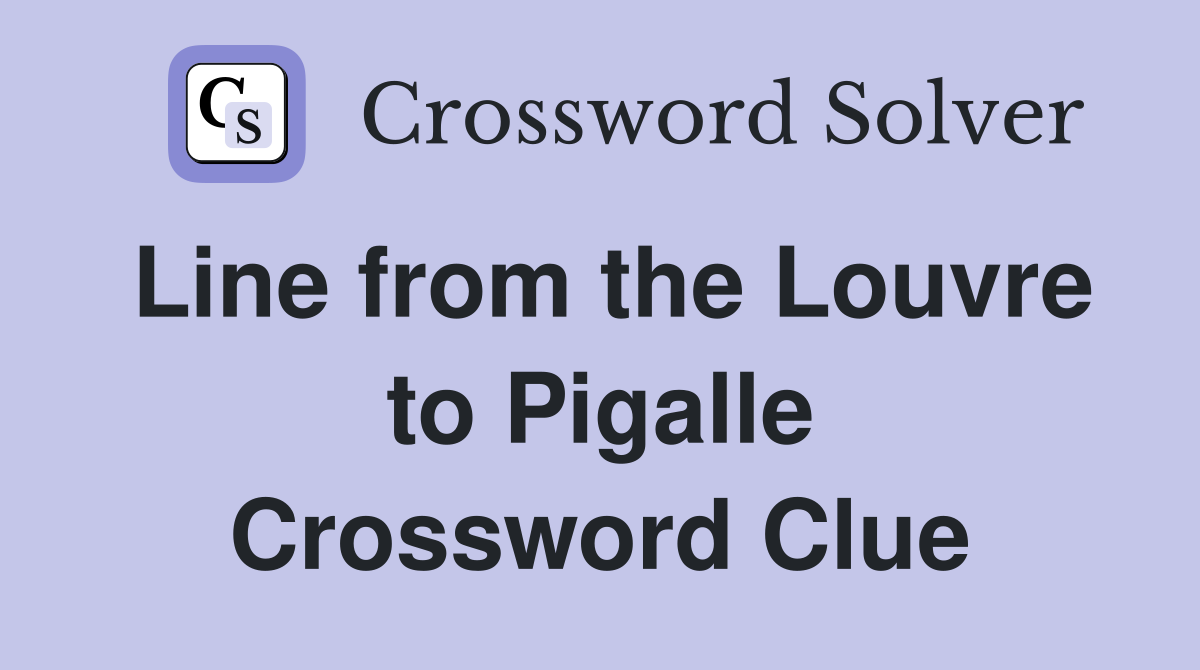 Line from the Louvre to Pigalle Crossword Clue