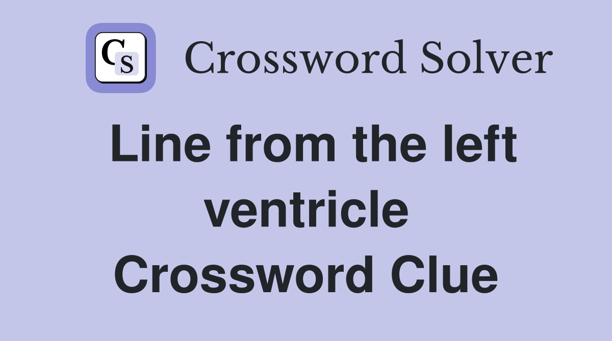 Line from the left ventricle Crossword Clue