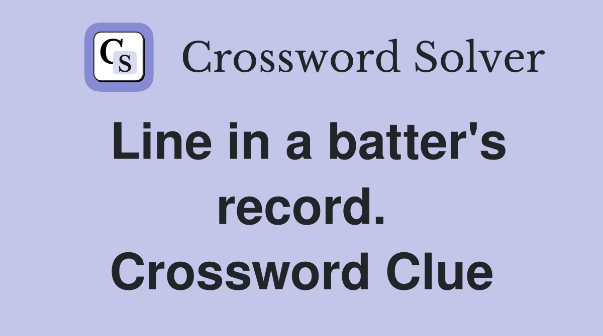 Line in a batter's record. Crossword Clue