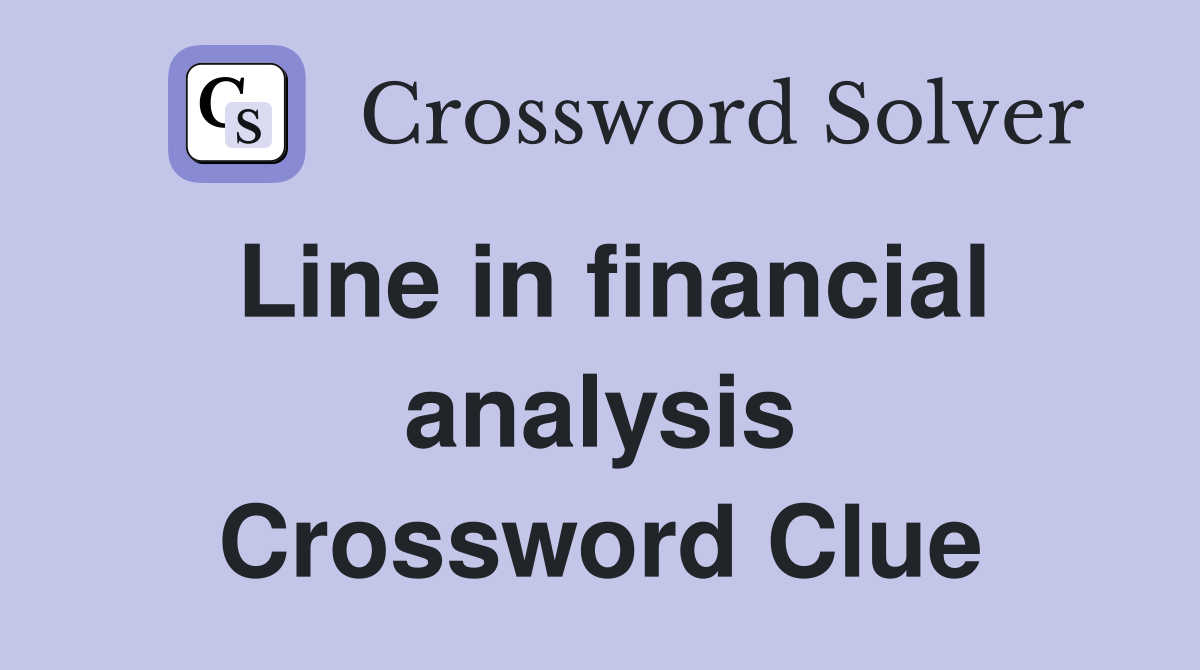 Line in financial analysis Crossword Clue