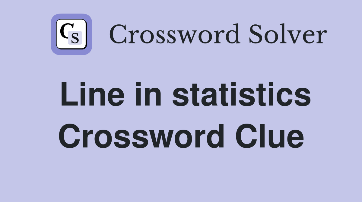 Line in statistics Crossword Clue