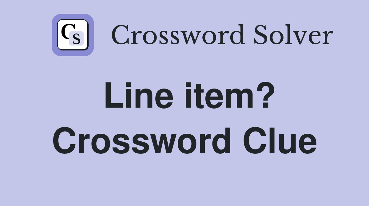 Line item? Crossword Clue