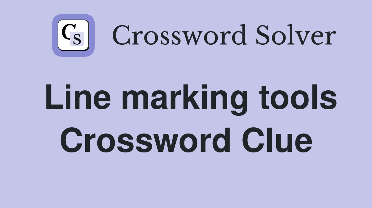 Line marking tools Crossword Clue