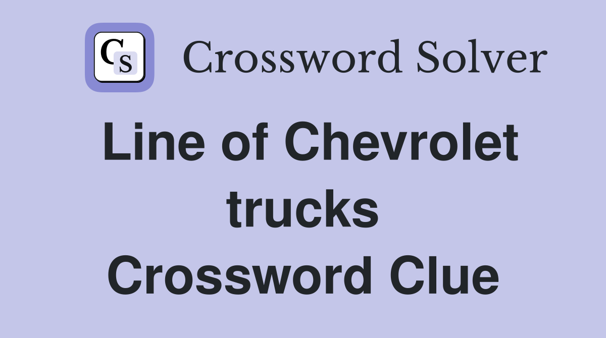 Line of Chevrolet trucks Crossword Clue