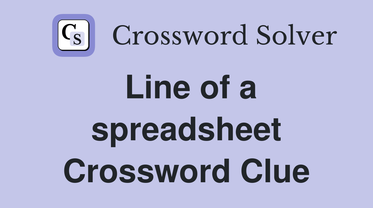Line of a spreadsheet Crossword Clue