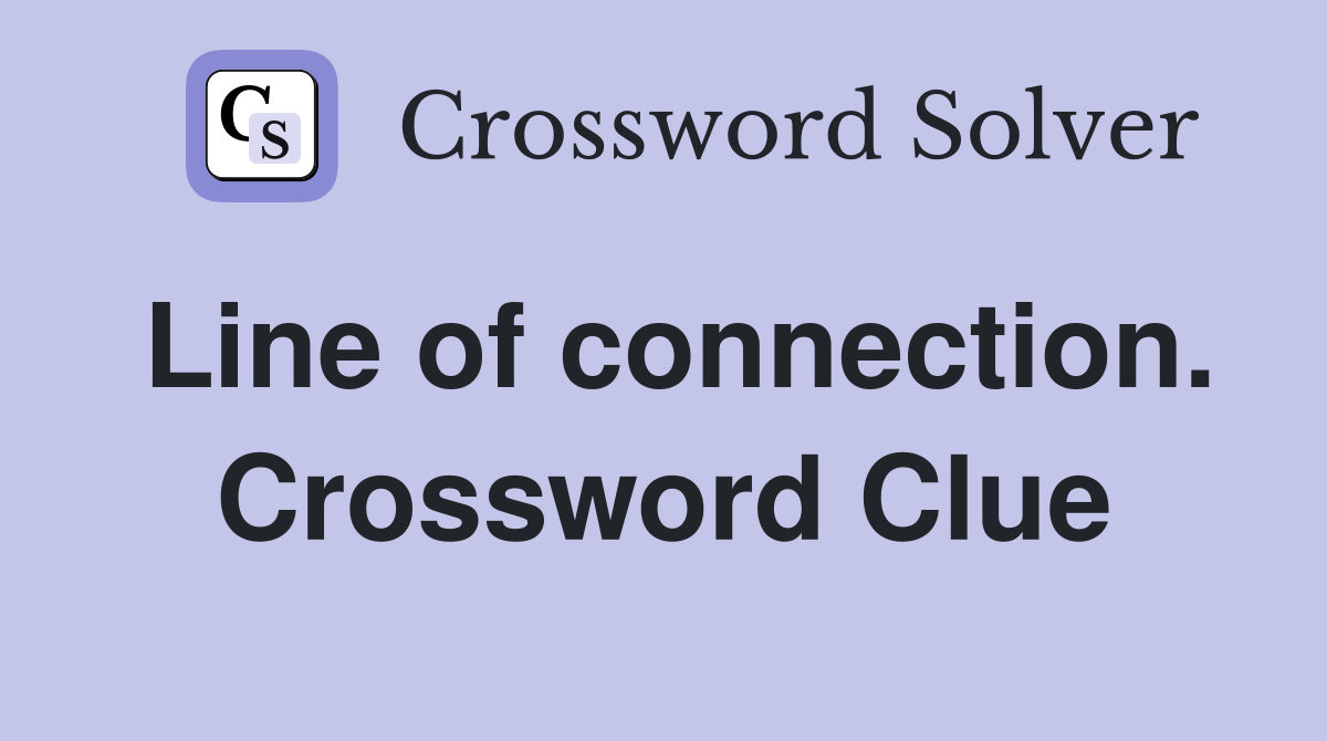 Line of connection. Crossword Clue