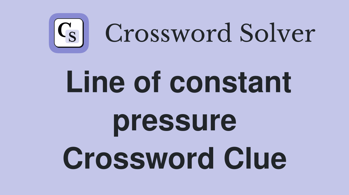 Line of constant pressure Crossword Clue