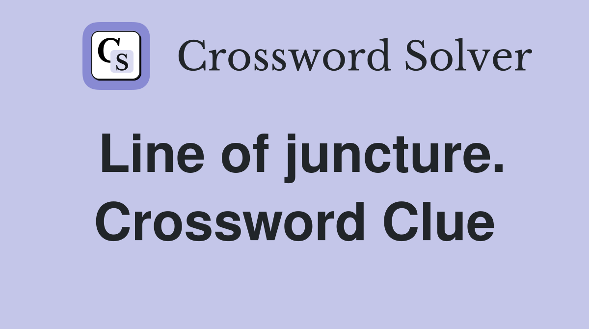 Line of juncture. Crossword Clue