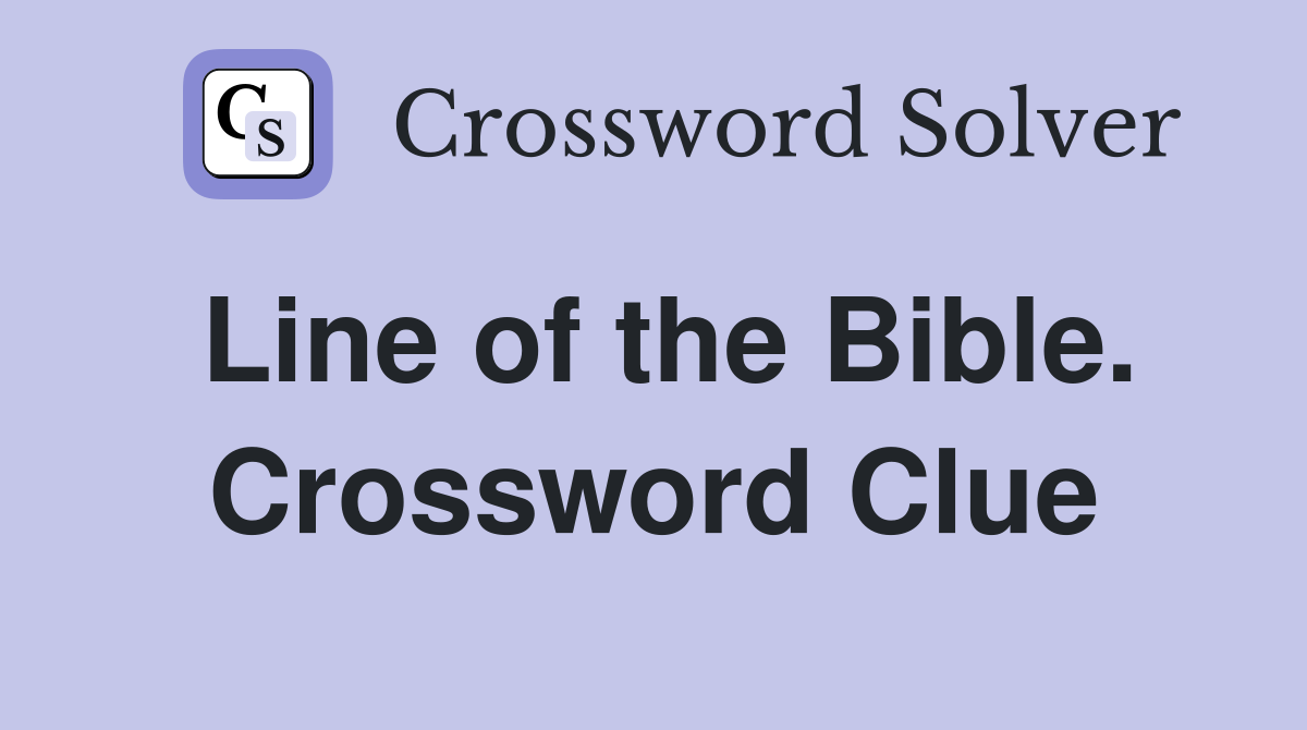 Line of the Bible. Crossword Clue
