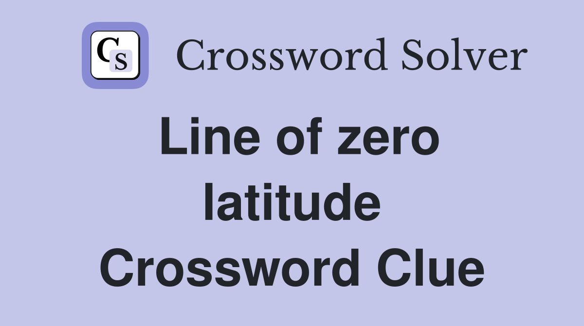 Line of zero latitude Crossword Clue