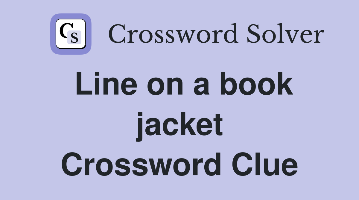Line on a book jacket Crossword Clue