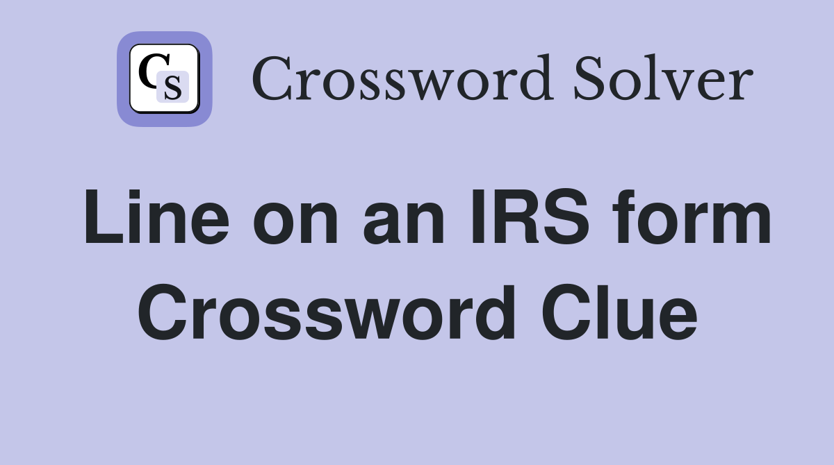 Line on an IRS form Crossword Clue