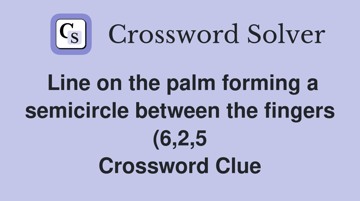 Line on the palm forming a semicircle between the fingers (6 2 5 Line on the palm forming a semicircle between the fingers (6 2 5
