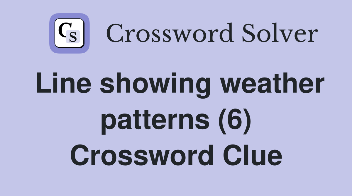 Line showing weather patterns (6) Crossword Clue