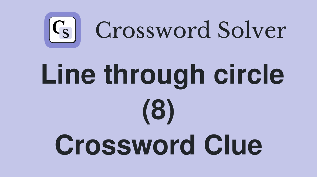 Line through circle (8) Crossword Clue