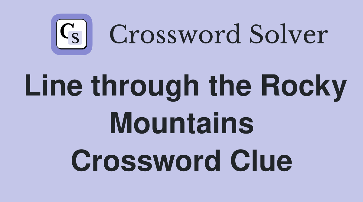 Line through the Rocky Mountains Crossword Clue