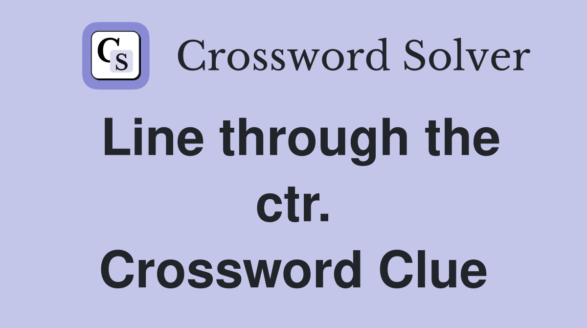 Line through the ctr. Crossword Clue