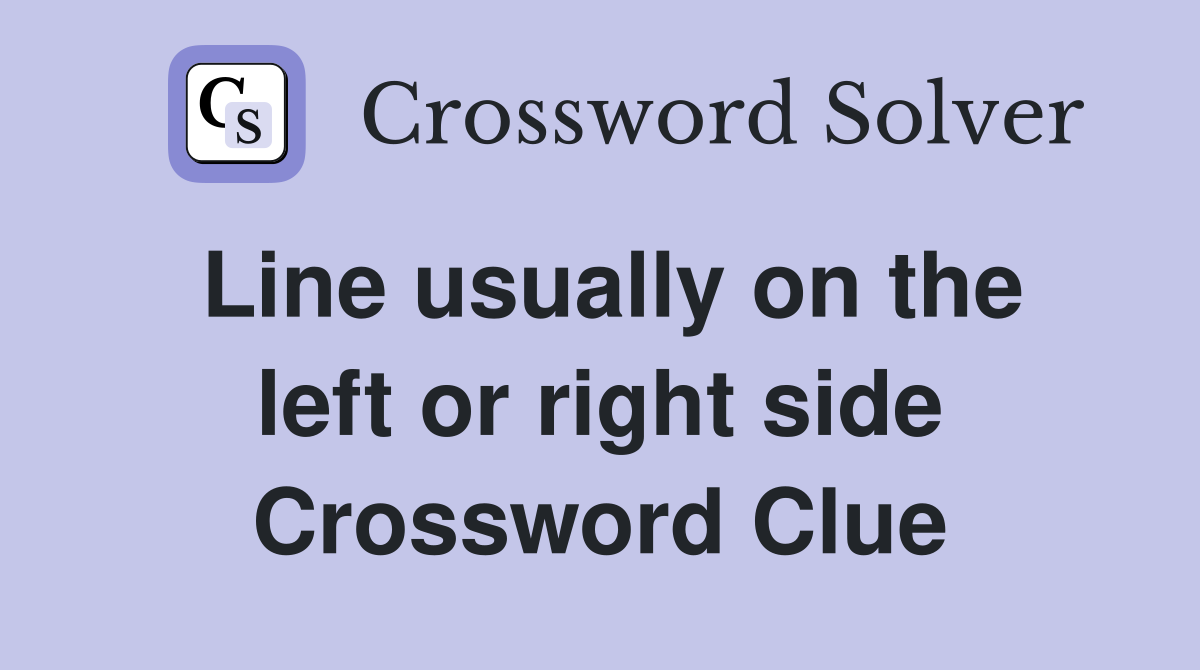 Line usually on the left or right side Crossword Clue
