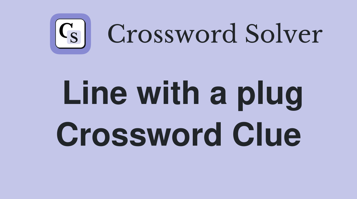 Line with a plug Crossword Clue