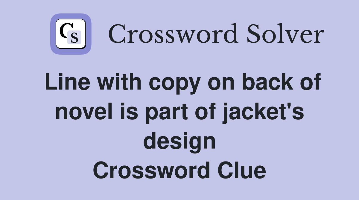 Line with copy on back of novel is part of jacket's design Crossword Clue