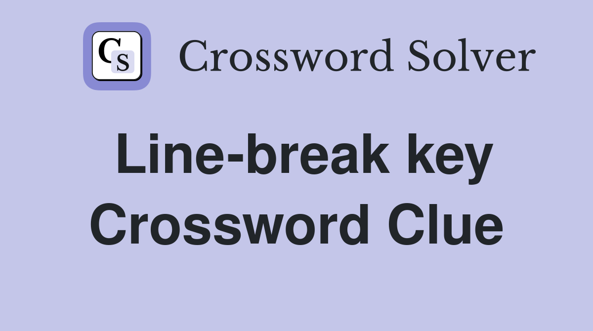 Line-break key Crossword Clue