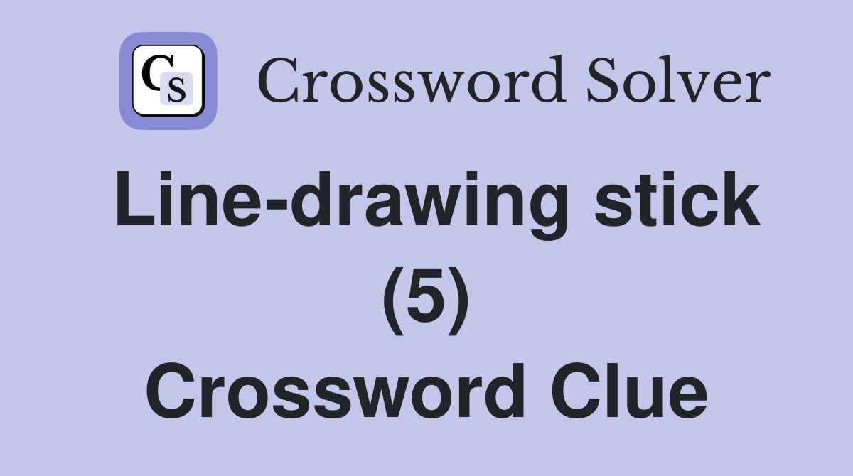Line-drawing stick (5) Crossword Clue