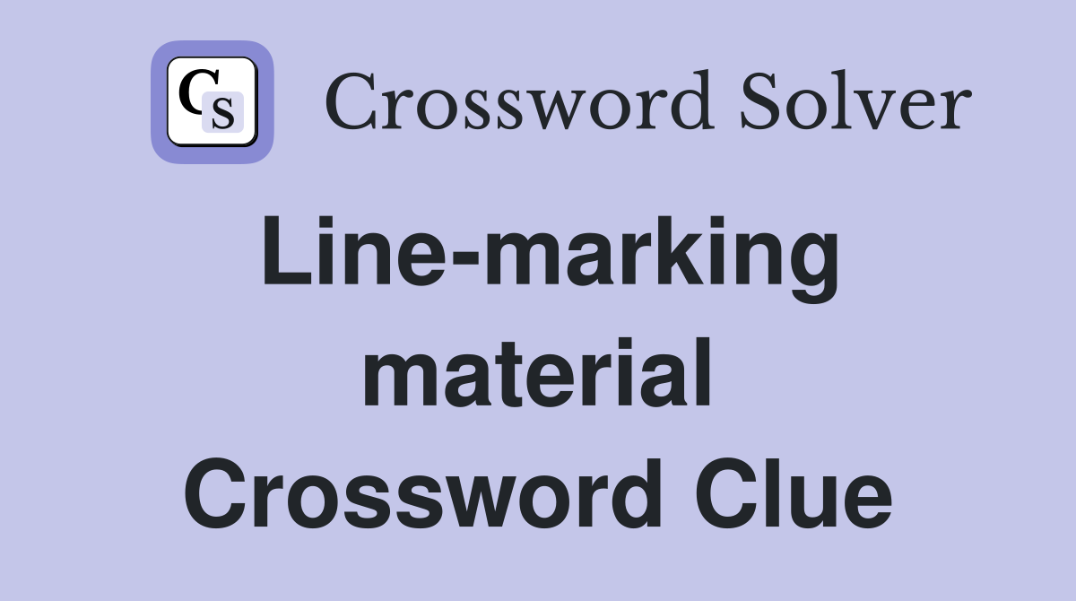 Line-marking material Crossword Clue