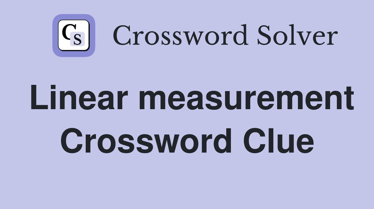 Linear measurement Crossword Clue