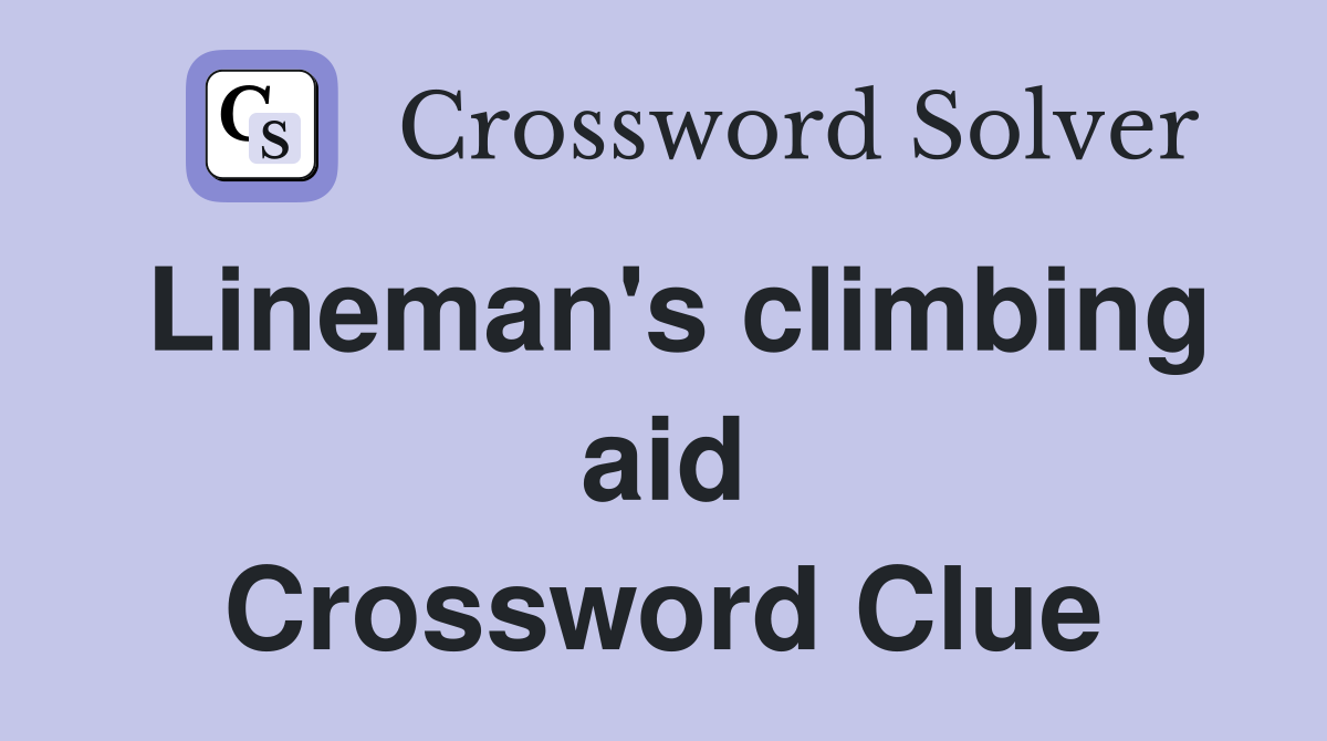 Lineman's climbing aid Crossword Clue