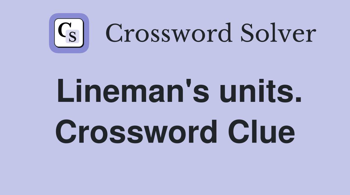 Lineman's units. Crossword Clue