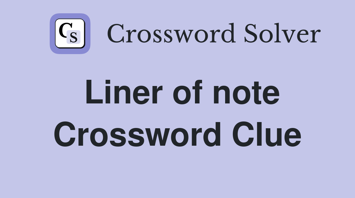 Liner of note Crossword Clue