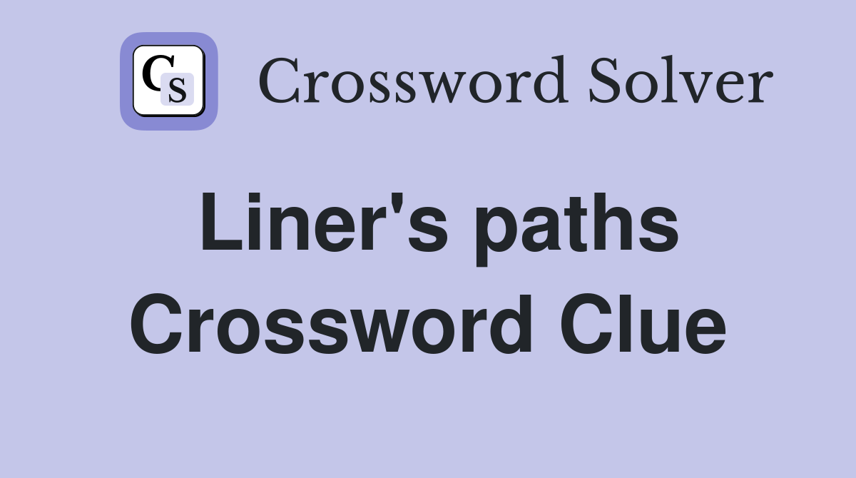 Liner's paths Crossword Clue
