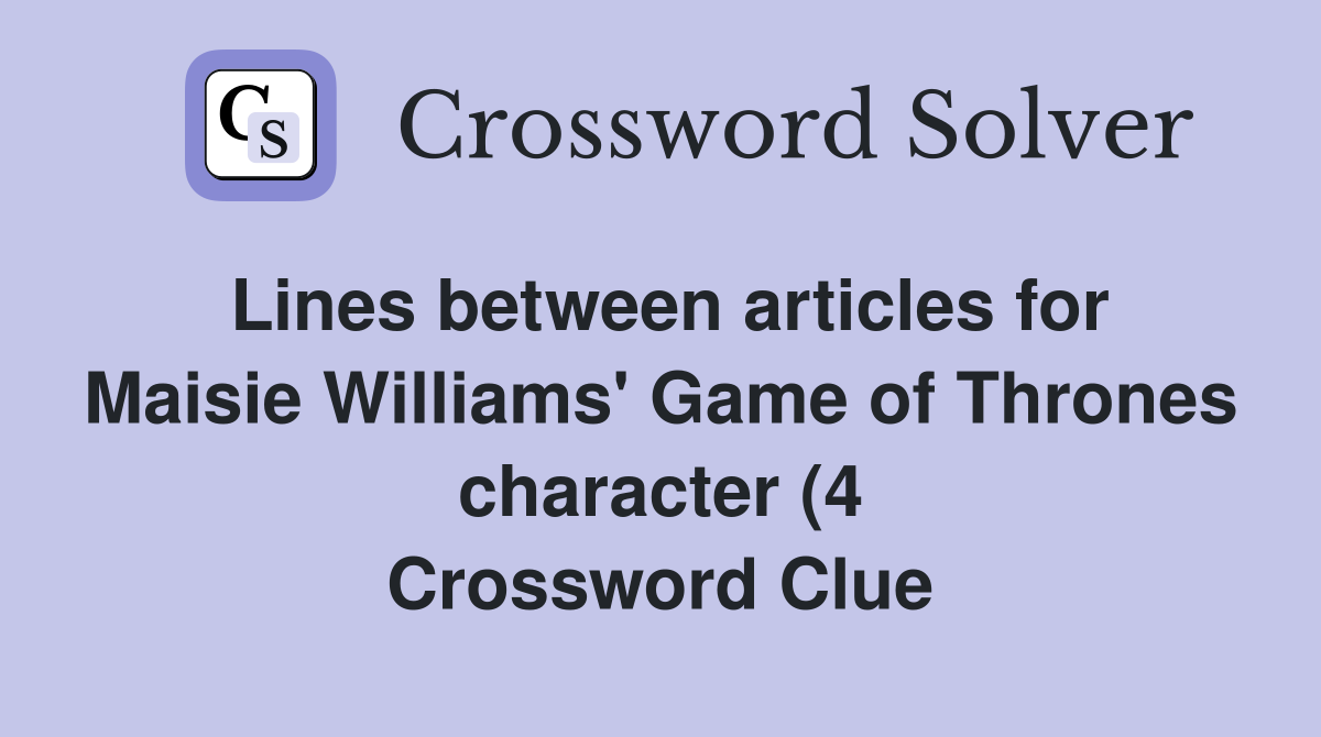 Lines between articles for Maisie Williams #39 Game of Thrones character Lines between articles for Maisie Williams #39 Game of Thrones character