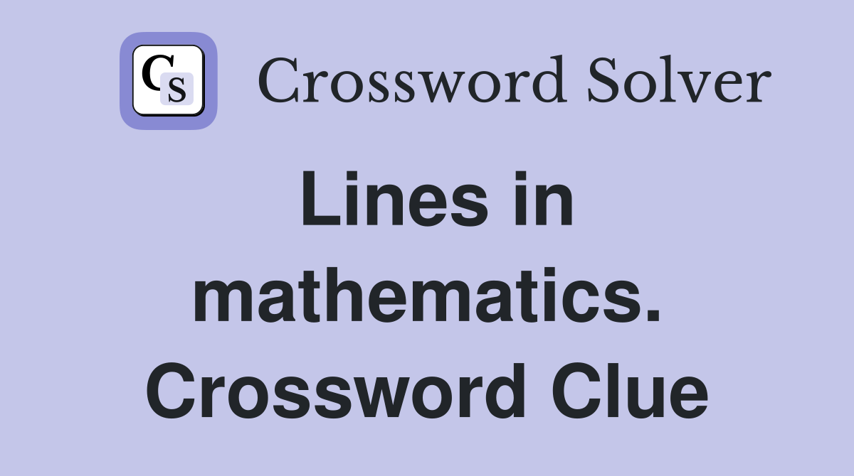 Lines in mathematics. Crossword Clue
