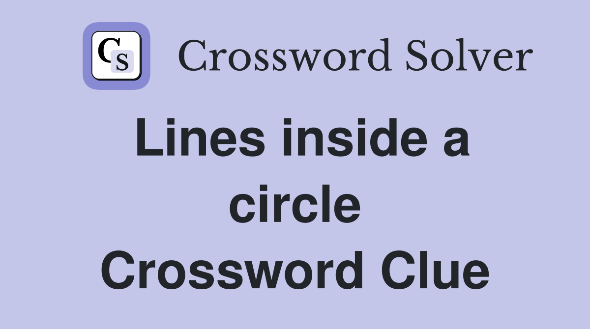 Lines inside a circle Crossword Clue