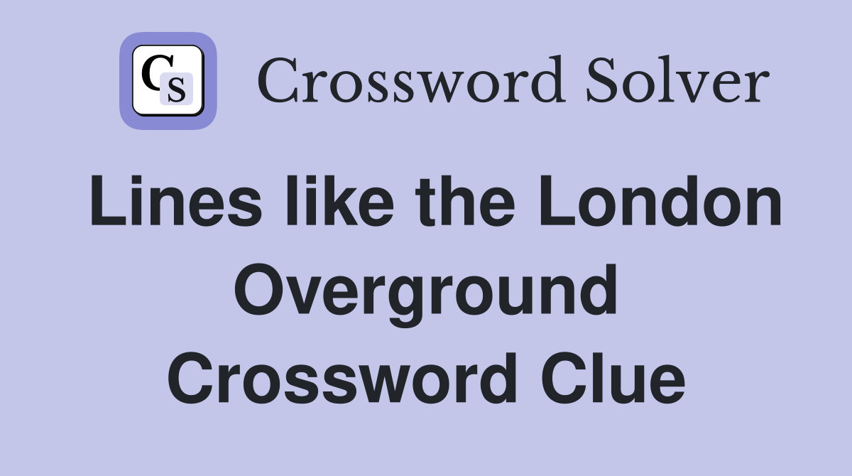Lines like the London Overground Crossword Clue