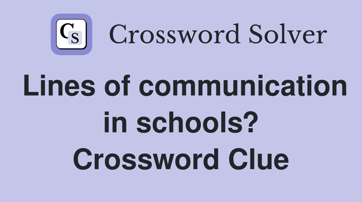 Lines of communication in schools? Crossword Clue