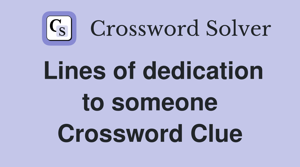 Lines of dedication to someone Crossword Clue