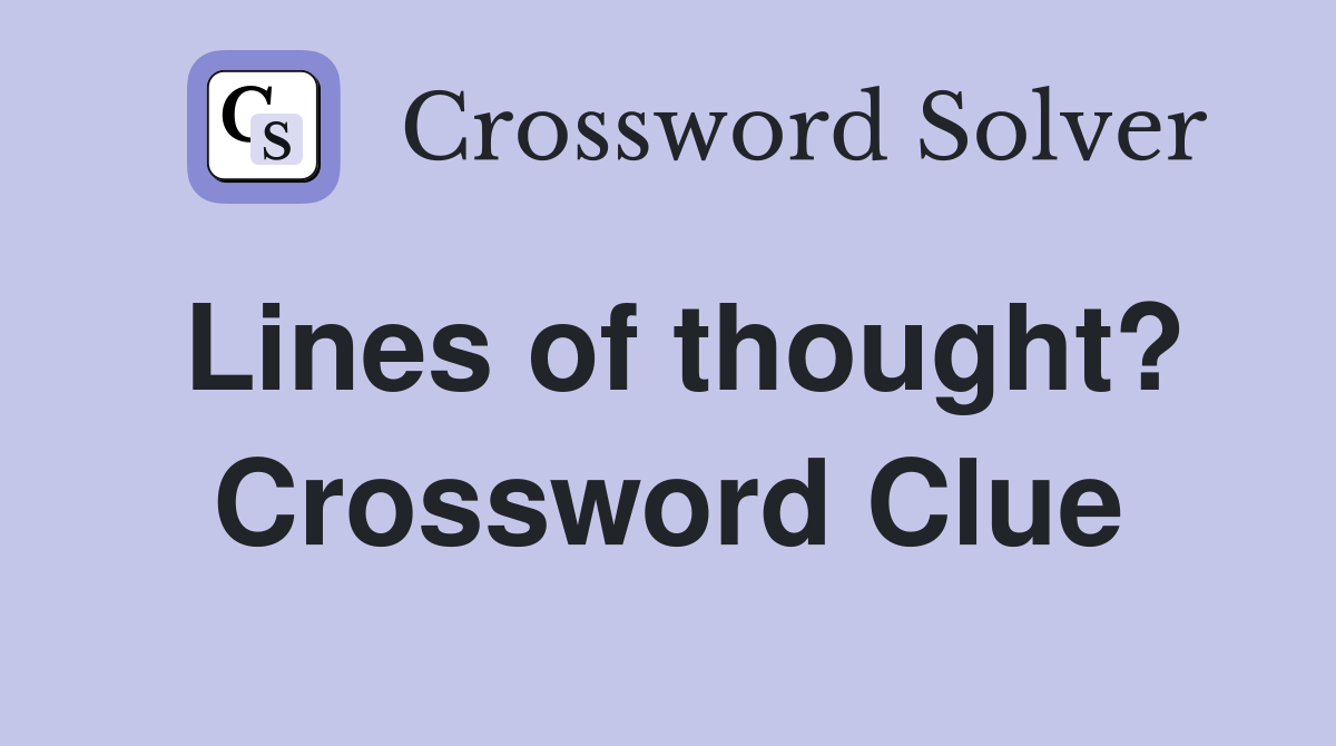 Lines of thought? Crossword Clue