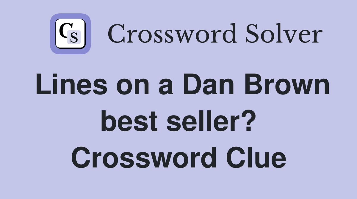 Lines on a Dan Brown best seller? Crossword Clue