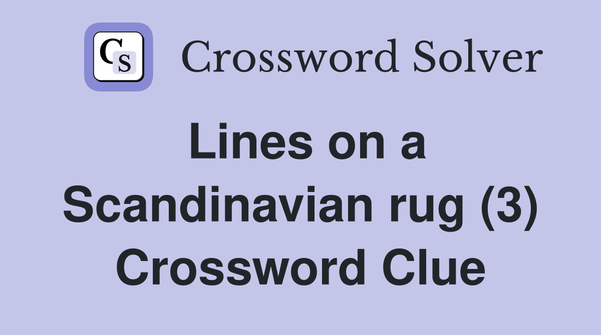 Lines on a Scandinavian rug (3) Crossword Clue