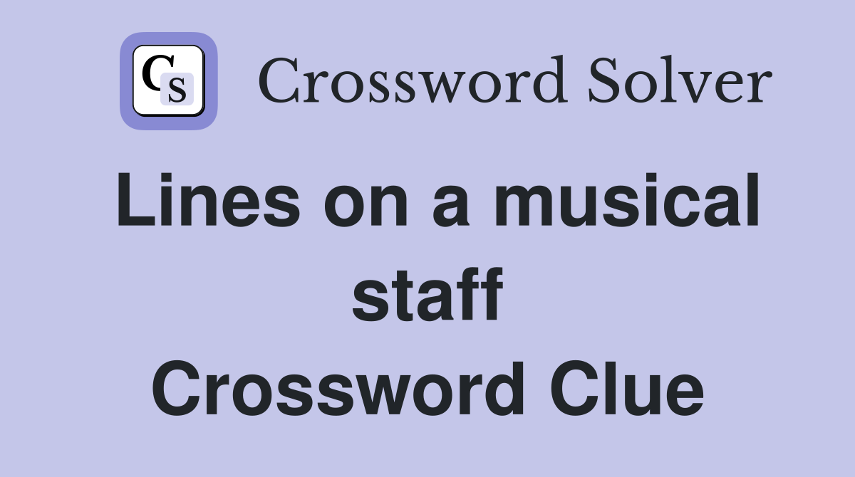 Lines on a musical staff Crossword Clue