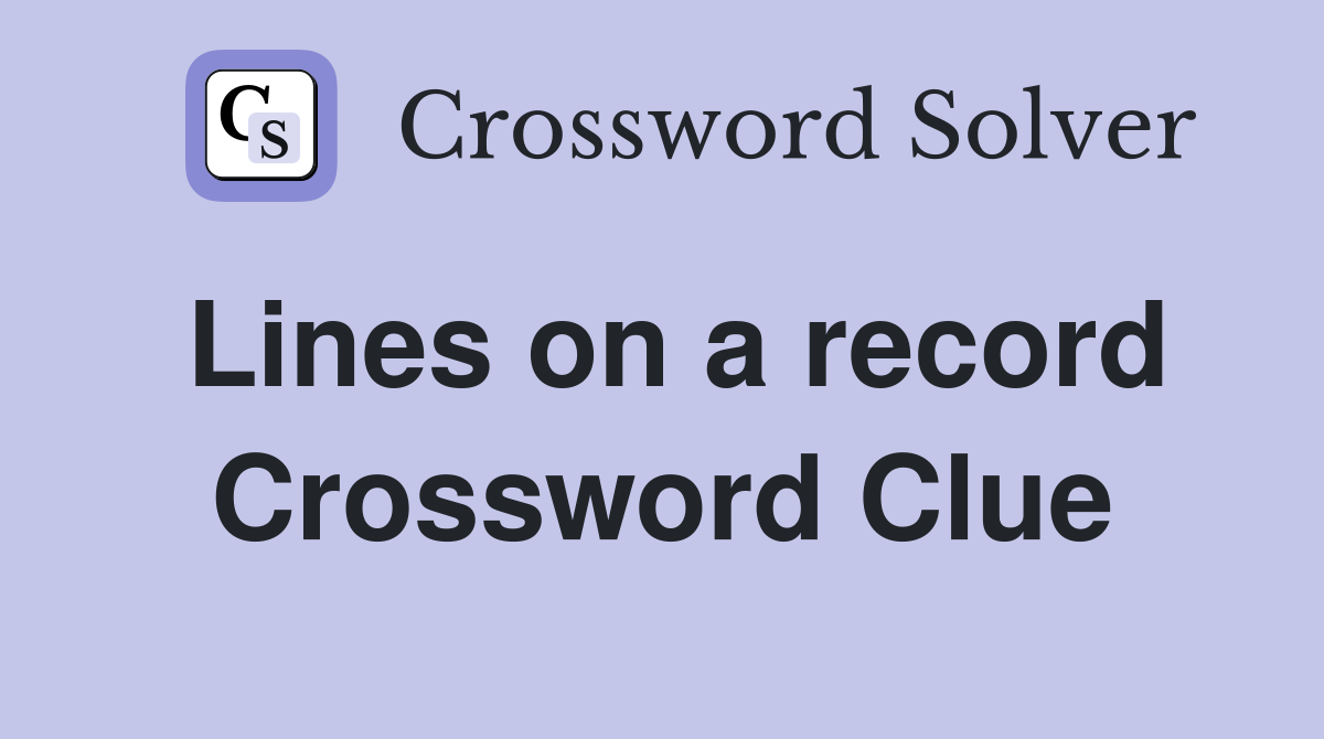 Lines on a record Crossword Clue