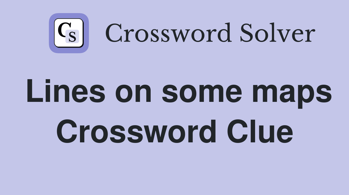 Lines on some maps Crossword Clue