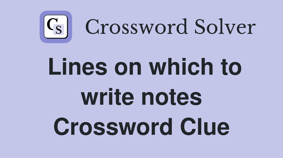 Lines on which to write notes Crossword Clue